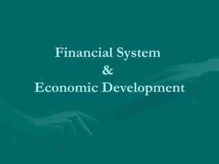 Financial System  &  Economic Development 