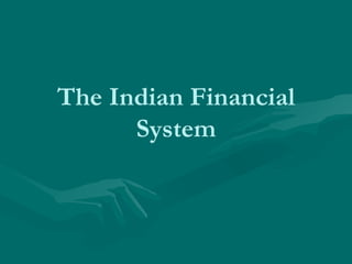 The Indian Financial System 