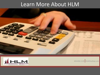 Learn More About HLM
404-836-1120 HLMOneStop.com
 