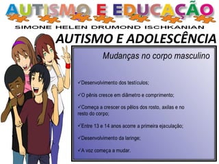 AUTISMO E ADOLESCÊNCIA
 