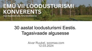 30 aastat loodusturismi Eestis.
Tagasivaade algusesse
Aivar Ruukel, soomaa.com
12.03.2024
 