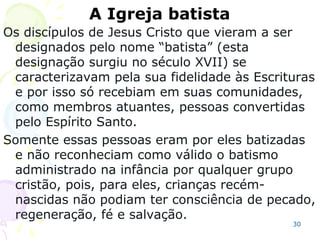 30
1525 1ª Igreja anabatista, Zurique, Suíça.
Lutero escreveu: "Contra as hordas de
camponeses (...), quem puder que bata, mate
ou fira, secreta ou abertamente, relembrando
que não há nada mais peçonhento, prejudicial e
demoníaco que um rebelde“.
1529 Decretada a Guerra dos camponeses, e
mesmo finda continuaram a ser executados em
países protestantes, 30 mil nos 10 anos
seguintes.
Os anabatistas foram os verdadeiros seguidores
de Jesus entre os anos de 225 a 1600.
Os anabatistas desapareceram e seus
remanescentes nos dias de hoje são:
hutterites, mennonitas, amishes e batistas.
 