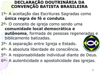 31
Em 1534 os batistas eram numerosos no Norte
da Alemanha, Holanda, Bélgica e nas províncias
onde os celtas predominavam.
De onde esses batistas vieram?
Não saíram da Igreja Católica durante a Reforma.
Antes da Reforma estes Batistas tinham igrejas.
Os batistas são a única igreja, desde os dias dos
apóstolos, que preservou puras as doutrinas do
Evangelho.
“Os batistas são o único corpo de cristãos que
nunca tiveram similitudes com Roma”. Isaac
Newton.
 