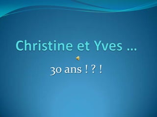 30 ans ! ? !
 