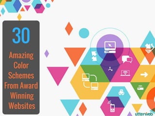 30 Amazing Color Schemes from Award-
Winning Websites
 