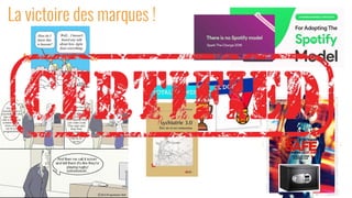 Inspirer la
transformation
numérique des grandes
entreprises
Structurer et
coordonner de petites
équipes de production
La victoire des marques !
Agir dans l’incertitude
Adopter une
démarche empirique
collective
Manager dans la
complexité
 