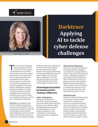 Darktrace
Applying
AI to tackle
cyber defense
challenges
T
he rise of cloud computing,
SaaS applications, and the
increase...
