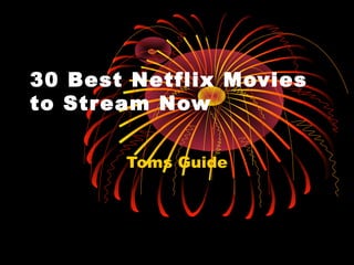30 Best Netflix Movies
to Stream Now
Toms Guide
 