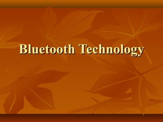 Bluetooth Technology

 