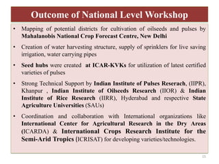 • Mapping of potential districts for cultivation of oilseeds and pulses by
Mahalanobis National Crop Forecast Centre, New ...