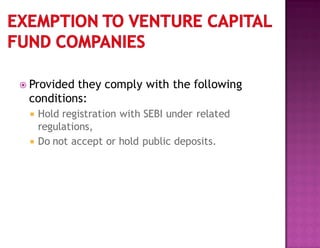  Provided they comply with the following
conditions:
 Hold registration with SEBI under related
regulations,
 Do not accept or hold public deposits.
 