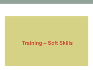 Training – Soft Skills
 