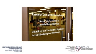 POSTGRADUATE RESEARCH UNIT
NAVORSINGSEENHEID
SASOL LIBRARY | SASOL-BIBLIOTEEK
LEVEL 6 | VLAK 6
 