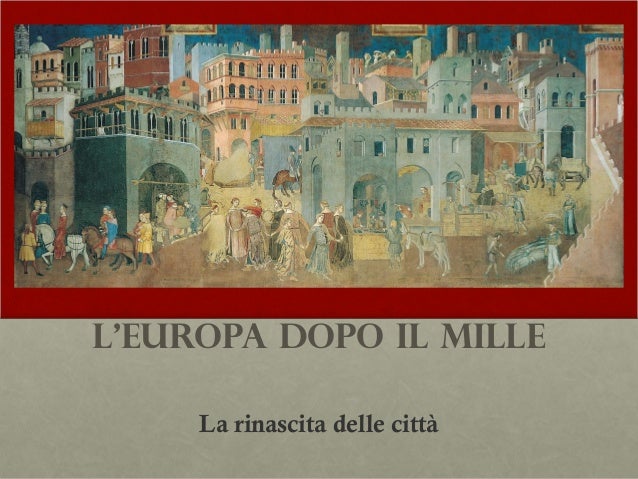 Rinascita Delle Città Dopo L'anno Mille Semplificata La rinascita delle città