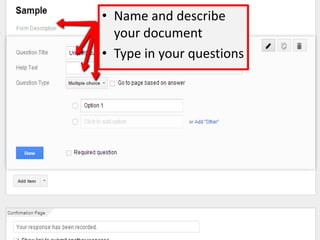 • Name and describe
your document
• Type in your questions

 