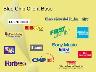 Blue Chip Client Base
 