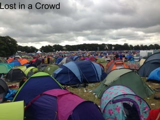 Lost in a Crowd 
 