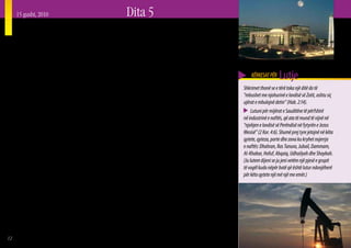 15 gusht, 2010          Dita 5
     Arabët Sauditë në biznesin e naftës
     A   rabia Saudite ka pjesën më të madhe të naftës
         krahasuar me kombet e tjera, me mbi 260 miliardë
     fuçi nafte si rezerva të provuara. Madje Sauditët tashmë
                                                                  dhe inxhinierësh të përfshirë në industrinë e naftës kanë
                                                                  qenë të huaj, por tani afro 85 % e fuqisë punëtore të
                                                                  Aramco Saudite prej 54,000 punëtorësh janë Sauditë. Po
     janë duke i shtuar rezervat e tyre të naftës me hapjen       ashtu ka mijëra kontraktues të huaj. Perëndimorët në
     e zonave të reja të nxjerrjes së naftës në Khurais dhe       Arabinë Saudite janë bërë një komunitet i vogël. Përveç             KËRKESAT PËR     Lutje
     Shayba. Për krahasim, Shtetet e Bashkuara të Amerikës        Aramco Saudite, ka shumë kompani të tjera që punojnë
     kanë vetem 21 miliardë fuçi nafte si rezerva të provuara,    në aspekte të ndryshme të industrisë së naftës kudo nëpër       Shkrimet thonë se e tërë toka një ditë do të
     kurse Rusia ka ndoshta 60 miliardë fuçi. Sauditët            Arabinë Saudite.                                                “mbushet me njohurinë e lavdisë së Zotit, ashtu siç
     aktualisht eksportojnë afro 12 milionë fuçi nafte në ditë.                                                                   ujërat e mbulojnë detin” (Hab. 2:14).
                                                                     Sauditët janë kryesisht Myslimanë Suni, dhe nga
     Korporata Saudite Aramco është kompania më e pasur           këndvështrimi i tyre ata janë që të gjithë Myslimanë                 Lutuni për mijërat e Sauditëve të përfshirë
     në botë. Disa vjet më parë, Aramco Saudite kryesoi listën    nga lindja. Shumë prej tyre nuk kanë pasur asnjëherë            në industrinë e naftës, që ata të mund të vijnë në
     e kompanive Jo-Publike me një vlerë të llogaritur prej       asnjë mundësi për të dëgjuar një prezantim të ungjillit         “njohjen e lavdisë së Perëndisë në fytyrën e Jezus
     781 miliardë dollarë amerikanë.                              në një mënyrë që do t’i bënte ata të ishin të prirur për t’iu   Mesisë” (2 Kor. 4:6). Shumë prej tyre jetojnë në këta
        Sauditët kanë ndërtuar një infrastrukturë vigane          bindur Zotit Jezus të ringjallur. Baza e ligjit Saudit janë     qytete, qyteza, porte dhe zona ku kryhet nxjerrja
     për të lehtësuar nxjerrjen, përpunimin dhe eksportin e       Kur’ani dhe traditat që kanë të bëjnë me Muhamedin.             e naftës: Dhahran, Ras Tanura, Jubail, Dammam,
     naftës. Ata kanë teknologjinë më të mirë në industrinë       Myslimanët Shi’a përndiqen, por ata lejohen që ta               Al-Khabar, Hofuf, Abqaiq, Udhailyah dhe Shaybah.
     e naftës. Inxhinierët e menaxhojnë të tërë veprimtarinë      praktikojnë besimin e tyre në fshatrat dhe qytezat e tyre.      (Ju lutem dijeni se ju jeni vetëm një pjesë e grupit
     nga zyrat qendrore të Aramco, nga qendra e kontrollit,       Prozelitizmi [ndërrimi i fesë] nuk dënohet me vdekje,           të vogël kudo nëpër botë që është lutur ndonjëherë
     e cila ka shumë kompjutera dhe madje edhe një ekran          por me burgim dhe largim nga vendi (humbja e punës              për këto qytete një më një me emër.)
     dixhital prej 3.5 m x 65 m, i cili pasqyron të gjitha        për disa është po aq keq, sa edhe vdekja). Ndërkohë që
     veprimtaritë. Çdo objekt dhe çdo valvul e tubacioneve        qeveria Saudite nuk ka ekzekutuar me vdekje asnjë njeri
     dhe të gjitha veprimtaritë janë të kontrolluara nga          për besimin te Mesia, në gusht të vitit 2008, një besimtare
     qendra. Është interesante të dihet se Drejtori Ekzekutiv     Saudite u martirizua nga duart e vëllait të saj. Ai nuk
     i Aramco Saudite thotë “nafta është një dhuratë nga          u burgos për aktin e vrasjes. Kthimi në një besim tjetër
     Perëndia, por nxjerrja e naftës është puna e njeriut.”       ndalohet në Kur’an dhe dënimi për këtë është vdekja.
        Historikisht, një numër shumë i madh punëtorësh
12
 