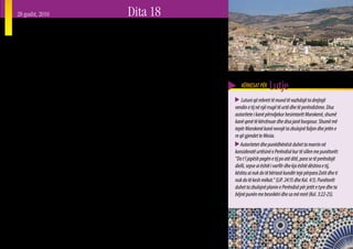 28 gusht, 2010                                                 Dita 18
Maroku

M      aroku është e vetmja mbretëri në Afrikën e
       Veriut. Muhamedi i VI-të, i cili u bë mbret në
vitin 1999, është autoriteti më i lartë politik, ushtarak
                                                               Një burrë tjetër punon orë të gjata pune dhe merr
                                                            pagesë të ulët. Ai dhe shumë nga shokët e tij punëtorë
                                                            presin për javë të tëra për rrogat e premtuara. Ata
dhe fetar. Ai quhet: “Komandanti i Besnikëve”. Në           lipset të marrin para hua për të mbështetur familjet
mënyrë të vazhdueshme, ai përpiqet ta përmirësojë
situatën shoqërore dhe ekonomike të popullsisë. Ai
                                                            e tyre ose edhe të marrin para hua për shpenzime
                                                            të veçanta si fillimi i vitit shkollor, për të plotësuar
                                                                                                                          KËRKESAT PËR    Lutje
e nxit bashkëveprimin dhe bashkëpunimin mes të              nevojat ushqimore shtesë gjatë muajit të Ramazanit
                                                                                                                           Lutuni që mbreti të mund të vazhdojë ta drejtojë
gjithë llojeve të njerëzve dhe organizatave, pa dallime     dhe për festën e therrjes së qengjave gjatë Air El-
                                                                                                                       vendin e tij në një rrugë të urtë dhe të perëndishme. Disa
race apo feje, për sa kohë që ato punojnë për të mirën      Kabir. Ata duhet ta pranojnë trajtimin e padrejtë, për
                                                                                                                       autoritete i kanë përndjekur besimtarët Marokenë, shumë
e komunitetit në përgjithësi.                               shkak se punëdhënësi i tyre mund t’i përzerë nga
                                                                                                                       kanë qenë të kërcënuar dhe disa janë burgosur. Shumë më
   Pavarësisht nga përpjekjet e saj, një pjesë e madhe      puna kur të dojë.
                                                                                                                       tepër Marokenë kanë nevojë ta zbulojnë faljen dhe jetën e
e popullsisë është shumë e varfër, ngaqë shpesh                Një person tjetër shumë i aftë i gjen lehtë njerëzit    re që gjendet te Mesia.
të pasurit dhe të pushtetshmit punojnë vetëm për            që do ta punësojnë atë. Megjithatë, punëdhënësit me
                                                                                                                          Autoritetet dhe punëdhënësit duhet ta marrin në
përfitimet e tyre dhe nuk i marrin në konsideratë të        vila dhe makina të mëdha i thonë shpesh se ata nuk
                                                                                                                       konsideratë urtësinë e Perëndisë kur të sillen me punëtorët:
drejtat dhe nevojat e bashkëpatriotëve të tyre. Ja ku       i kanë paratë për ta paguar, dhe ai duhet të shkojë e
                                                                                                                       “Do t’i japësh pagën e tij po atë ditë, para se të perëndojë
ka disa shembuj:                                            të kthehet disa herë në shtëpitë e tyre, përpara se ta
                                                                                                                       dielli, sepse ai është i varfër dhe kjo është dëshira e tij,
   Një grua jeton në një barakë në qytet me familjen        marrë rrogën e vet.
                                                                                                                       kështu ai nuk do të bërtasë kundër teje përpara Zotit dhe ti
e saj. Për fat të keq, ajo është e vetmja e aftë për të        Një shqetësim shtesë për njerëzit pa punë të rregullt   nuk do të kesh mëkat.” (LiP. 24:15 dhe Kol. 4:1). Punëtorët
punuar. Ajo pastron shtëpi, ndihmon me përgatitjet          është se ata nuk kanë siguracione shëndetësore,            duhet ta zbulojnë planin e Perëndisë për jetët e tyre dhe ta
e festave dhe me pastrimin pasi festat mbarojnë, bën        as pension, apo përfitime të tjera të asistencës për       bëjnë punën me besnikëri dhe sa më mirë (Kol. 3:22-25).
brumë për furrat e bukës, hekuros nëpër fabrika dhe         të papunët. Disa shpresojnë për zgjidhje politike të
bën punë të tjera të rastit. Shpesh ajo nuk ka punë për     këtyre problemeve, por zgjidhjet përfundimtare ndaj
shumë ditë. Njerëzit që e punësojnë, ndonjëherë nuk         padrejtësisë janë në duart e Zotit.
e paguajnë në darkë, por i thonë që të vijë një herë
tjetër, duke i premtuar se do ta paguajnë më vonë.

                                                                                                                                                                                      33
 
