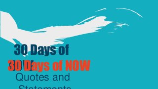 30 Days of
NOW30 Days of NOW
Quotes and
 