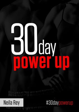 30 days power up