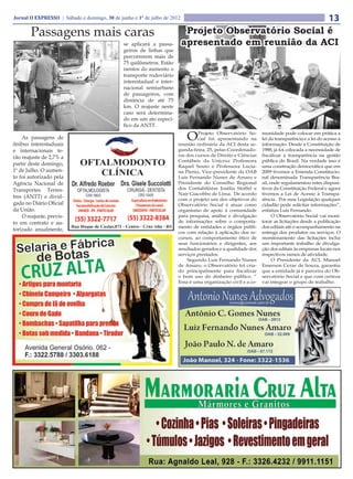Jornal O EXPRESSO | Sábado e domingo, 30 de junho e 1º de julho de 2012                                13
        Passagens mais caras                                               Projeto Observatório Social é
                                              se aplicará a passa-        apresentado em reunião da ACI
                                              geiros de linhas que
                                              percorrerem mais de
                                              75 quilômetros. Estão
                                              isentos do aumento o
                                              transporte rodoviário
                                              interestadual e inter-
                                              nacional semiurbano
                                              de passageiros, com
                                              distância de até 75
                                              km. O reajuste neste
                                              caso será determina-
                                              do em um ato especí-
                                              fico da ANTT.

    As passagens de
ônibus interestaduais
                                                                           O    Projeto Observatório So-
                                                                                cial foi apresentando na
                                                                       reunião ordinária da ACI desta se-
                                                                                                              munidade pode colocar em prática a
                                                                                                              lei da transparência e a lei do acesso à
                                                                                                              informação. Desde a Constituição de
e internacionais te-                                                   gunda-feira, 25, pelas Coordenado-     1988, já foi colocada a necessidade de
rão reajuste de 2,7% a                                                 ras dos cursos de Direito e Ciências   fiscalizar a transparência na gestão
                                                                       Contábeis da Unicruz Professora        pública do Brasil. Na verdade isso é
partir deste domingo,                                                  Raquel Souto e Professora Lucia-       uma construção democrática que em
1º de Julho. O aumen-                                                  na Pieniz, Vice-presidente da OAB      2009 tivemos a Emenda Constitucio-
to foi autorizado pela                                                 Luis Fernando Nunes de Amaro e         nal denominada Transparência Bra-
Agência Nacional de                                                    Presidente do Conselho Regional        sil, onde regulamentou estes disposi-
Transportes Terres-                                                    dos Contabilistas Josélia Stoffel e    tivos da Constituição Federal e agora
                                                                       Nair Giacobbo de Lima. De acordo       tivemos a Lei de Acesso à Transpa-
tres (ANTT) e divul-                                                   com o projeto um dos objetivos do      rência. Por essa Legislação qualquer
gado no Diário Oficial                                                 Observatório Social é atuar como       cidadão pode solicitar informações”,
da União.                                                              organismo de apoio à comunidade        enfatiza Luis Fernando.
    O reajuste, previs-                                                para pesquisa, análise e divulgação          O Observatório Social vai moni-
to em contrato e au-                                                   de informações sobre o comporta-       torar as licitações desde a publicação
                                                                       mento de entidades e órgãos públi-     dos editais até o acompanhamento na
torizado anualmente,
                                                                       cos com relação à aplicação dos re-    entrega dos produtos ou serviços. O
                                                                       cursos, ao comportamento ético de      monitoramento das licitações inclui
                                                                       seus funcionários e dirigentes, aos    um importante trabalho de divulga-
                                                                       resultados gerados e a qualidade dos   ção dos editais às empresas locais nos
                                                                       serviços prestados.                    respectivos ramos de atividade.
                                                                           Segundo Luis Fernando Nunes              O Presidente da ACI, Manoel
                                                                       de Amaro, o Observatório foi cria-     Emerson Cezar de Souza, garantiu
                                                                       do principalmente para fiscalizar      que a entidade já é parceira do Ob-
                                                                       o bom uso do dinheiro público. “       servatório Social e que com certeza
                                                                       Essa é uma organização civil e a co-   vai integrar o grupo de trabalho.
 