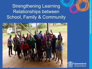 Strengthening Learning
Relationships between
School, Family & Community
1
 