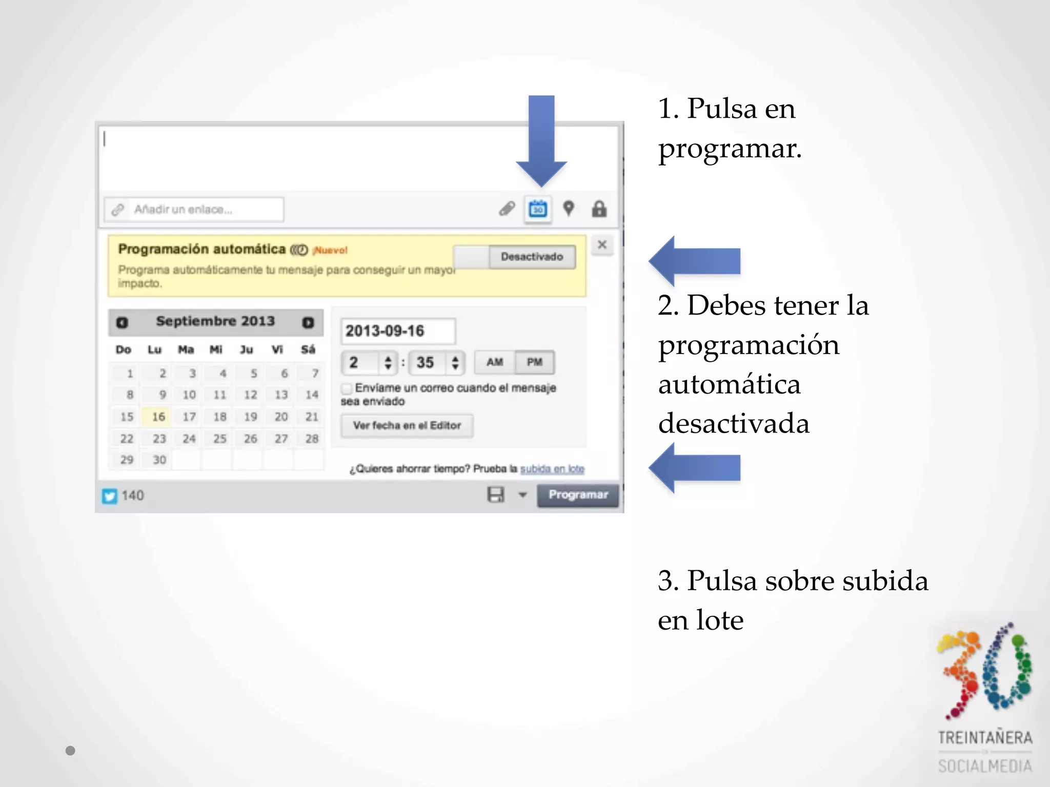 38
1.  Pulsa  en  
programar.
2.  Debes  tener  la  
programación  
automática  
desactivada
3.  Pulsa  sobre  subida  
en  lote
 