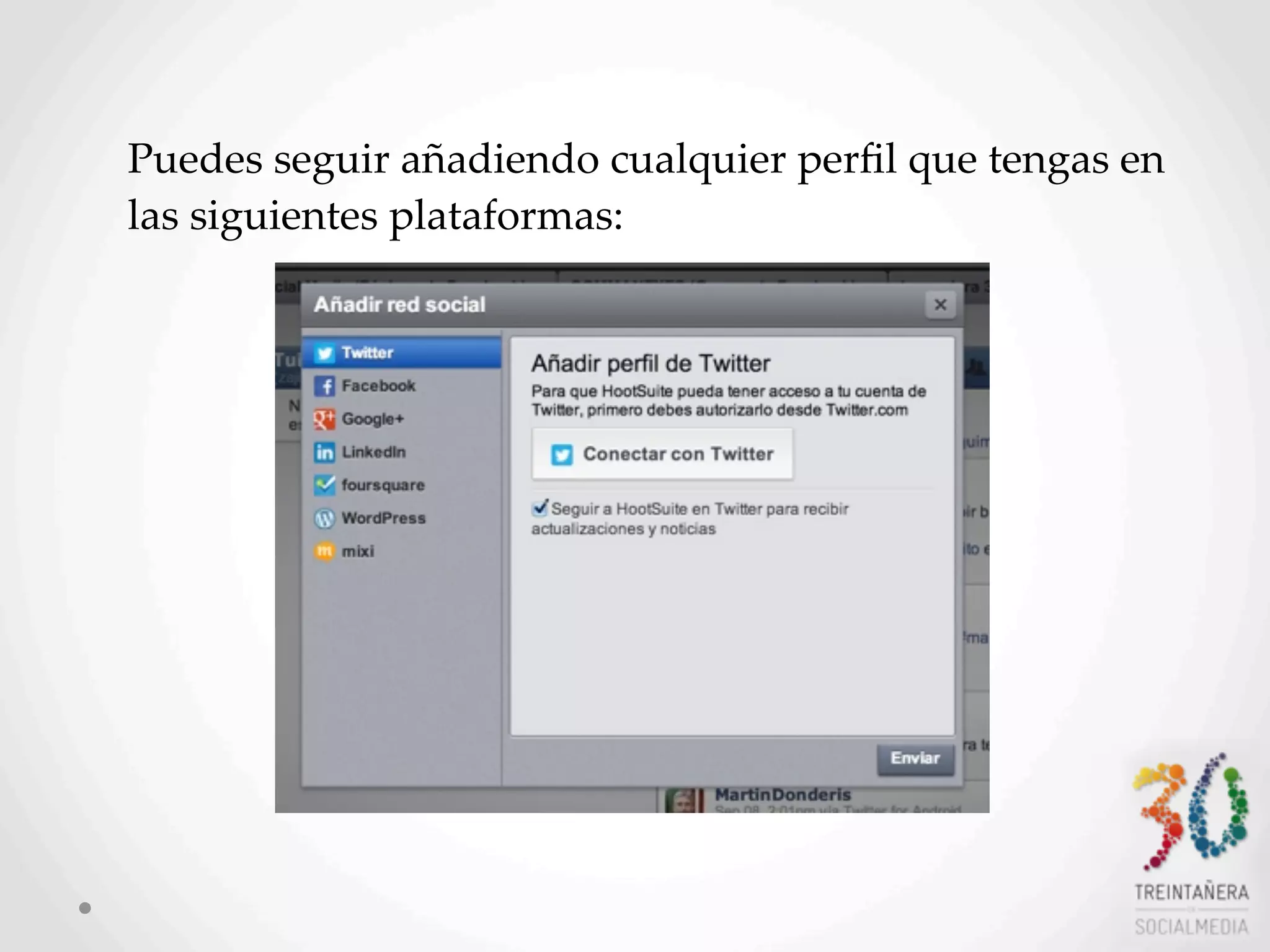 6
Puedes  seguir  añadiendo  cualquier  perﬁl  que  tengas  en  
las  siguientes  plataformas:  
 