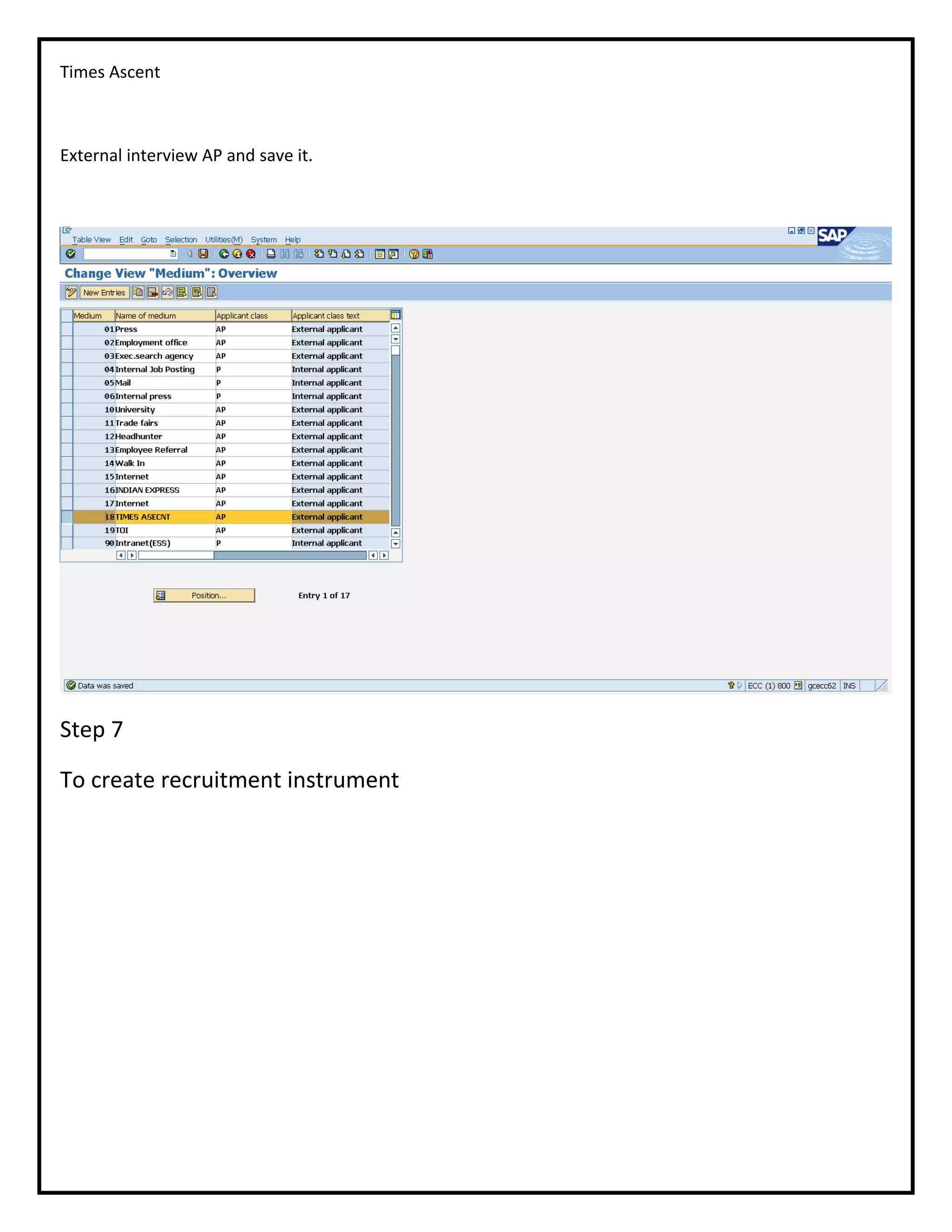 Times Ascent
External interview AP and save it.
Step 7
To create recruitment instrument
 