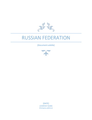 RUSSIAN FEDERATION
[Document subtitle]
[DATE]
[COMPANY NAME]
[Company address]
 