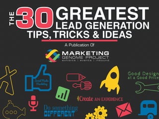 A Publication Of
GREATEST
TIPS,TRICKS & IDEAS
30LEAD GENERATION
THE
 