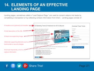 Landing pages, sometimes called a “Lead Capture Page,” are used to convert visitors into leads by
completing a transaction...