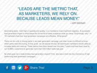 “LEADS ARE THE METRIC THAT,
AS MARKETERS, WE RELY ON.
BECAUSE LEADS MEAN MONEY.”
Generating leads - both high in quantity ...