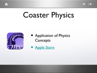 Coaster Physics

  • Application of Physics
    Concepts
  • Apple Store
 