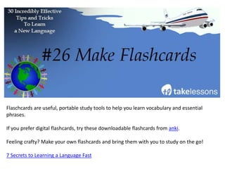 Get your creative juices flowing and come up with some fun stories using vocabulary words.
This method also helps you break up vocabulary into smaller parts, so you can master one
thing at a time.
Zooming Japan blogger Jasmine T. used this strategy to learn nearly two
thousand kanji characters in only two months.
 