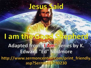 Jesus Said I am the Good Shepherd