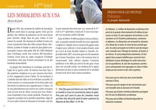 4 septembre 2009                    14ème jour
                                                                                                                                     PRIONS POuR LES PEuPLES
     LES SOMALIENS AuX uSA                                                                                                           Pakistan
     Rêves de paix                                                                                                                   Le peuple Baloutche


     D     epuis 1991, des centaines de milliers de Somaliens
           sont morts dans la sauvage guerre civile qui les
     déchire. Des millions de personnes ont fui leurs foyers
                                                                       la paix restaurée dans leur pays. Les jeunes de la 2ème
                                                                       et de la 3ème génération (moins de 35 ans) sont expo-
                                                                       sés à un immense conflit d’identité.
                                                                                                                                   Au Pakistan, 1,2 million de Baloutches occidentaux font
                                                                                                                                   partie de la grande ethnie baloutche (8 millions de per-
                                                                                                                                   sonnes en tout). Ils sont originaires de territoires se che-
     pour chercher refuge dans les pays voisins et tout                   Entre 30 000 et 70 000 Somaliens vivent au Minne-        vauchant sur les frontières pakistanaises, iraniennes
     autour du monde. Des dizaines de milliers d’entre eux             sota. La grande majorité travaille dur pour apprendre       et afghanes. Les Baloutches ont surmonté les obstacles
     vivent maintenant dans des villes comme Rome, Stoc-               l’anglais et s’adapter tout en essayant de gagner assez     d’un climat dur et aride. Ils vivent de leur activité agri-
     kholm, Londres et Seattle ou dans de plus petites com-            d’argent pour subvenir à leurs propres besoins ainsi        cole (la culture principale est le blé) et sont des bergers
     munautés comme cette petite ville de 3 000 habitants              qu’à ceux de leurs familles restées en Somalie. De-         semi-nomades avec l’élevage de moutons, de bovins et
     dans l’Amérique rurale avec environ 300 Somaliens.                puis décembre 2007, six jeunes gens ont été assassinés      de chèvres. Ils sont pratiquement autonomes, ils font
     Certains vivent dans de vastes complexes d’habitats               par d’autres Somaliens, suite à des tensions dans la        appel à leurs propres habilités pour construire leurs
     municipaux alors que d’autres connaissent la vie des              communauté. Cette violence exprime l’immense                habitations et pour développer les outils nécessaires
     banlieues tentaculaires.                                          souffrance et les défis qui sont le lot des gens vivant     à la vie quotidienne. Ils sont des musulmans sunnites.
        La plupart des Somaliens en Amérique sont des ré-              dans une nouvelle culture. Les chrétiens de la région       Leurs communautés sont regroupées en clans et tribus
     fugiés de la guerre civile. Ils doivent tous faire face à         deviennent de plus en plus conscients de la nécessité       dirigés par des anciens et des chefs suprêmes.
     des questions complexes en ce qui concerne leur futur             d’aimer et de servir leurs voisins somaliens.
     et leur engagement envers l’islam. Ils ont tendance à
                                                                                                                                   Priez pour que les chefs des clans et des familles
     s’installer dans les villes où ils ont été bien accueillis. Ils
                                                                                                                                   viennent à Christ.
     vivent souvent en communautés où les liens tissés sont              Sujets de prière :
     très étroits et renforcent leur appartenance à l’islam ; ils                                                                  Priez pour que des équipes et des missionnaires puis-
     ne sont généralement pas ouverts aux autres croyances                 Priez Dieu pour qu’Il donne une vraie PAIX (shalom)     sent travailler dans le domaine de l’entraide.
     mais ils sont tout de même connus pour leur chaleu-               en Somalie et à tous ses ressortissants autour du globe.    Priez pour que d’autres chrétiens baloutches partagent
     reuse hospitalité et leur amitié profonde. Plusieurs im-          Priez pour qu’Il ouvre les yeux des Somaliens vivant        leur foi avec les Baloutches occidentaux.
     migrants somaliens de la première génération (âgés de             aux Etats-Unis afin qu’ils voient la valeur supérieure du   Priez pour que la Bible soit bientôt disponible en
     35 ans et plus) rêvent de retourner en Somalie, une fois          Royaume de Dieu (Matt. 13 :44-46).                          baloutche occidental.
22
 
