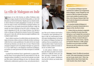 14 septembre 2009                                 24ème jour                                                                    Sujets de prière :

                                                                                                                                   Les musulmans de Malegaon respectent

La ville de Malegaon en Inde                                                                                                   fermement leurs traditions et les enseignements
                                                                                                                               de leurs dirigeants. Lorsque l’Évangile leur a été
                                                                                                                               annoncé en 2008, bon nombre de musulmans
                                                                                                                               n’ont ni voulu considérer les paroles de Jésus-
M      alegaon est une ville d’environ un million d’habitants, située
       dans la région chaude du Nord-Est de Maharashtra, en Inde (220
kilomètres au Nord-Est de Mumbai). Réputée pour son industrie textile,
                                                                                                                               Christ, ni lire le Nouveau Testament (Injil). Priez
                                                                                                                               pour le salut des dirigeants de la communauté,
                                                                                                                               comme le Mufti Ismail.
la ville est divisée de manière géographique et sociale par une rivière.
Sur la rive située à l’ouest, vivent les Hindous et quelques chrétiens. Sur                                                        Le musulman lambda de Malegaon est
la rive située à l’est, une grande communauté musulmane y réside. Du                                                           ignorant sur les questions fondamentales de sa
marché aux fruits et légumes en haut de la ville, on distingue claire-                                                         croyance en Dieu. Que Dieu les éclaire.
ment la séparation de la ville. Sur la ligne d’horizon, d’un côté de la                                                            Certains d’entre eux cherchent à comprendre.
rivière, se découpe la silhouette des minarets d’environ 200 mosquées,         pays. Bien que les relations entre hindous      Un jour, un chauffeur de camion Ansari était
alors que de l’autre côté, celle des cônes des temples bouddhistes et des      et musulmans soient généralement ten-           interrogé sur ce qu’il comptait faire concernant sa
multiples temples hindous.                                                     dues en Inde, les communautés de cette          culpabilité et sa honte, sachant qu’il avait péché
   Dans le district musulman, les ruelles étroites sont jalonnées de bou-      ville restent interdépendantes. Les hindous     contre Dieu. Hésitant, il a baissé la tête puis a
tiques où hommes, enfants, animaux et véhicules circulent. Les femmes          de l’extérieur de Malegaon fournissent les      relevé les yeux et, d’une voix sincère, a répondu
voilées font leurs courses quotidiennes et les salons de thé sont remplis      matériaux bruts aux propriétaires musul-        qu’il l’ignorait. Néanmoins, en 2008, quelques
d’hommes qui discutent, une tasse de chai à la main. Plusieurs écoles          mans de métiers à tisser. D’autres hommes       musulmans ont reçu des traités et des Bibles.
coraniques enseignent la foi et les pratiques islamiques aux garçons de        d’affaires hindous achètent les textiles tis-   Priez pour que cela les conduise vers un contact
6 à 25 ans. Mufti Ismail, un des dirigeants musulmans de Malegaon,             sés avec ces métiers à tisser.                  plus personnel avec Dieu.
est membre du conseil gouvernant les écoles coraniques de l’ensemble              La seule présence chrétienne connue
du pays.                                                                       dans cette ville est une petite communauté
   La plupart des musulmans locaux appartiennent au groupe ethni-              chrétienne en difficulté. Prions pour que       Remarque : Il existe 145 millions de musulmans
que des Ansaris. Ils sont employés dans les usines textiles de la ville, des   Dieu encourage et transforme ces chré-          en Inde. L’Inde compte davantage de musulmans
entrepôts sombres et étouffants. Le coton brut et le polyester sont traités    tiens afin qu’ils puissent véritablement        que tous les pays suivants réunis : Yémen, Iraq,
puis filés, teints et tissés pour fabriquer du tissu. Les vêtements indiens    vivre leur foi et devenir une lumière dans      Jordanie, Bahreïn, Qatar, Émirats Arabes Unis,
traditionnels, confectionnés à partir de ce tissu, sont acheminés dans le      toute la ville.                                 Arabie Saoudite, Oman, Koweït et Égypte.
                                                                                                                                                                                     33
 