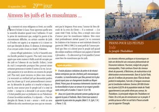 29ème jour
19 septembre 2009


Aimons les juifs et les musulmans ...

A    u moment où nous rédigeons ce livret, un conflit
     vient d’éclater à Gaza. Nous ignorons quelle sera
la nouvelle situation quand vous l’utiliserez. Il vaut
                                                            sent pas le Seigneur. Pour nous, l’amour de Dieu dé-
                                                            coule de la croix du Christ ». Il a continué : « J’ai
                                                            aussi visité l’Irak. Là-bas, Dieu a rempli mon cœur
la peine de mentionner que, malgré la guerre et les         d’amour pour les musulmans irakiens. Mon cœur
circonstances difficiles, un certain nombre de Juifs        était profondément attristé quand j’ai vu comment
et d’Arabes ont appris à se respecter et à s’aimer en       les Irakiens et les Iraniens se sont entretués durant la        PRIONS POuR LES PEuPLES
tant que disciples de Jésus. Ci-dessous, le témoignage      guerre de 1980 à 1988. J’ai aussi parlé de l’amour pro-
d’un croyant arabe vivant en Israël / Palestine.            fond que Dieu m’a donné pour le peuple juif quand               Inde
                                                            des soldats israéliens vérifiaient mes papiers d’identité       Le peuple Thulukkan
    « Jeune réfugié palestinien, j’ai fui à Nazareth avec
ma famille pendant la guerre. Plus tard, nous avons         à Jérusalem ». Il a découvert qu’il est possible d’aimer
appris que notre maison à Haïfa avait été occupée par       aussi bien les musulmans que les juifs.                         Les récentes réformes politiques et économiques en
des juifs en l’absence de ma famille. Enfant, j’avais                                                                       Inde ont déclenché une croissance phénoménale de
du mal à comprendre pourquoi Dieu pouvait aimer               Sujets de prière :                                            l’économie indienne. Pourtant, malgré des progrès
certaines personnes et mettre d’autres à la rue. Les an-                                                                    remarquables, l’Inde continue d’avoir des niveaux
nées passaient et je suis devenu un ennemi du peuple             Il existe plusieurs initiatives de prière et de réconci-   élevés de pauvreté, d’illettrisme, de malnutrition et de
juif. Plus tard, ayant reconnu en Jésus mon messie,         liation entreprises par des chrétiens juifs messianiques        détérioration environnementale. Dans le Sud de l’Inde,
j’ai rencontré un vieillard juif qui demandait pardon       et arabes. La transformation que Dieu permet est le plus        plus de 33 millions de personnes dans l’État du Kerala
pour les choses qu’il avait personnellement commi-          grand espoir pour un changement durable au Moyen                parlent le malayalam, l’une des 22 langues reconnues
ses. Sa démarche de pardon m’a touché et depuis ce          Orient. Prions pour de nouveaux évènements tournés vers         par la Constitution indienne. Environ 269 000 d’entre
jour-là, mon amour pour le peuple juif n’a cessé de         la réconciliation et pour un amour et un respect grandis-       eux (à peine 0,023% de la population totale de l’Inde)
croître ». Lorsqu’on a demandé à cet ancien réfugié         sants entre juifs et arabes (1 Jean 4 :12 et 19).               appartiennent à une petite ethnie peu connue, les
s’il était possible pour un Jordanien ou un Palestinien          Jésus est à juste titre présenté comme quelqu’un qui       Thulukkans. La principale religion des Thulukkans est
d’aimer les soldats israéliens, il a répondu : « Pour les   apporte la paix à l’individu. Mais il tient tout autant à       l’islam. On a très peu de connaissance sur ce peuple. Il
disciples du Messie, le mot « amour » revêt un sens         apporter la paix entre les peuples (Matt 5 :9 ; Eph 2 :14 ;     semble qu’aucun effort ne soit fait à l’heure actuelle
différent de celui mentionné par ceux qui ne connais-       2 Pierre 3 :13).                                                pour lui apporter l’Évangile.
                                                                                                                                                                                       37
 