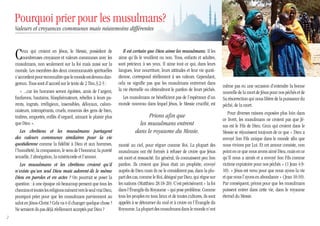 Pourquoi prier pour les musulmans?
    Valeurs et croyances communes mais néanmoins différentes



    C    eux qui croient en Jésus, le Messie, possèdent de
         nombreuses croyances et valeurs communes avec les
    musulmans, non seulement sur la foi mais aussi sur la
                                                                        Il est certain que Dieu aime les musulmans. Il les
                                                                     aime qu’ils le veuillent ou non. Tous, enfants et adultes,
                                                                     sont précieux à ses yeux. Il aime tout ce qui, dans leurs
    morale. Les membres des deux communautés spirituelles            langues, leur nourriture, leurs attitudes et leur vie quoti-
    s’accordent pour reconnaître que le monde est devenu dan-        dienne, correspond réellement à ses valeurs. Cependant,
    gereux. Tous sont d’accord sur le texte de 2 Tim.3:2-5 :         cela ne signifie pas que les musulmans entreront dans
                                                                                                                                      même pas eu une occasion d’entendre la bonne
       « ...car les hommes seront égoïstes, amis de l’argent,        la vie éternelle ou obtiendront le pardon de leurs péchés.
                                                                                                                                      nouvelle de la mort de Jésus pour nos péchés et de
    fanfarons, hautains, blasphémateurs, rebelles à leurs pa-           Les musulmans ne bénéficient pas de l’espérance d’un          Sa résurrection qui nous libère de la puissance du
    rents, ingrats, irréligieux, insensibles, déloyaux, calom-       monde nouveau dans lequel Jésus, le Messie crucifié, est         péché, de la mort.
    niateurs, intempérants, cruels, ennemis des gens de bien,                                                                            Pour diverses raisons exposées plus loin dans
    traîtres, emportés, enflés d’orgueil, aimant le plaisir plus                     Prions afin que
                                                                                                                                      ce livret, les musulmans ne croient pas que Jé-
    que Dieu ».                                                                  les musulmans entrent                                sus est le Fils de Dieu. Ceux qui croient dans le
       Les chrétiens et les musulmans partagent                                dans le royaume du Messie.                             Messie se réjouissent toujours de ce que « Dieu a
    des valeurs communes similaires pour la vie                                                                                       envoyé Son Fils unique dans le monde afin que
    quotidienne comme la fidélité à Dieu et aux hommes,              monté au ciel, pour régner comme Roi. La plupart des             nous vivions par Lui. Et cet amour consiste, non
    l’honnêteté, la compassion, le sens de l’honneur, la pureté      musulmans ont été formés à refuser de croire que Jésus           point en ce que nous avons aimé Dieu, mais en ce
    sexuelle, l’abnégation, la miséricorde et l’amour.               est mort et ressuscité. En général, ils connaissent peu Son      qu’Il nous a aimés et a envoyé Son Fils comme
       Les musulmans et les chrétiens croient qu’il                  pardon. Ils croient que Jésus était un prophète, envoyé          victime expiatoire pour nos péchés » (1 Jean 4:9-
    n’existe qu’un seul Dieu mais adorent-ils le même                auprès de Dieu mais ils ne le considèrent pas, dans la plu-      10). « Jésus est venu pour que nous ayons la vie
    Dieu en paroles et en actes ? On pourrait se poser la            part des cas, comme le Roi, désigné par Dieu, qui règne sur      et que nous l’ayons en abondance » (Jean 10:10).
    question : à une époque où beaucoup pensent que tous les         les nations (Matthieu 28:18-20). C’est précisément « la foi      Par conséquent, prions pour que les musulmans
    chemins et toutes les religions mènent vers le seul vrai Dieu,   dans l’Évangile du Royaume » qui pose problème. Comme            puissent entrer dans cette vie, dans le royaume
    pourquoi prier pour que les musulmans parviennent au             tous les peuples en tous lieux et de toutes cultures, ils sont   éternel du Messie.
    salut en Jésus-Christ ? Cela va-t-il changer quelque chose ?     appelés à se détourner du mal et à croire en l’Évangile du
    Ne seraient-ils pas déjà réellement acceptés par Dieu ?          Royaume. La plupart des musulmans dans le monde n’ont
2
 
