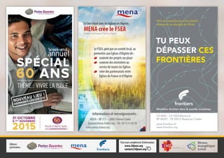 86% des musulmans n’ont jamais
rencontré un disciple de Christ
TU PEUX
DÉPASSER CES
FRONTIÈRES
Ministère chrétien dans le monde musulman
CP 8455 - CH 2500 Bienne 8
BP 86001 - FR 25012 Besançon Cedex
www.frontiers.ch
www.frontiers.org
Pour tout complément d’information :
	 www.30jours.org
	contact@30jours.org
Éditeurs
partenaires :
 