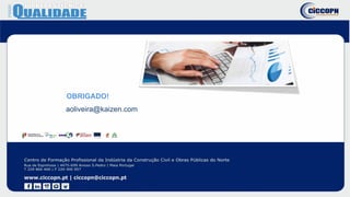 OBRIGADO!
aoliveira@kaizen.com
 