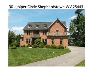 30 Juniper Circle Shepherdstown WV 25443
 