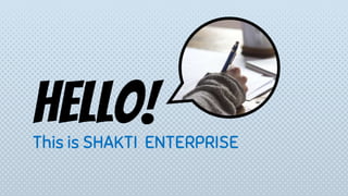 Hello!This is SHAKTI ENTERPRISE
 