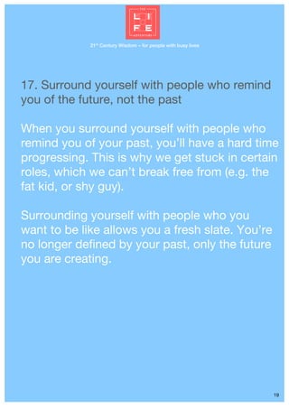 21st
Century Wisdom – for people with busy lives
19
17. Surround yourself with people who remind
you of the future, not th...