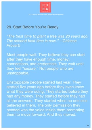 21st
Century Wisdom – for people with busy lives
31
28. Start Before You’re Ready
“The best time to plant a tree was 20 ye...
