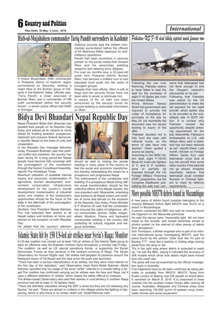 International6New Delhi, 30 May- 5 June , 2016
A Hizbul Mujahideen (HM) commander
in Pulwama district of Kashmir region
surrendered on Saturday, dealing a
major blow to the Burhan group of mili-
tants in the Kashmir Valley, officials said.
“Tariq Pandit, a close associate of
Burhan Wani, and a commander of HM
outfit surrendered before the security
forces”, a senior police officer told IANS
in Srinagar.
Defence sources said the militant com-
mander surrendered before the officers
of 55 Rashtriya Rifles deployed for anti-
militancy operations.
Pandit had been prominent in pictures
posted on the social media that showed
Wani and his associates wielding
weapons and wearing army fatigues.
For over six months now, a 22-year-old
youth from Pulwama district, Burhan
Wani, has become a militant icon to lure
educated local youth into the cadre of
insurgent groups.
Despite their best efforts, Wani is still at
large and the security forces have not
been able to arrest or eliminate him.
A reward of Rs 10 lakh has been
announced by the security forces for
anyone leading to actionable information
on Wani.
Hizb-ul-MujahideencommanderTariqPanditsurrendersinKashmir
Following the row over
financing, Pakistan seems
to have failed to seal the
deal for the purchase of
eight F-16 fighter jets from
the United States.
Prime Minister Nawaz
Sharif led-government was
required to provide the
Letter of Acceptance for
purchase of the jets by
May 24, but reportedly the
document was not issued
leading to expiry of the
offer.
“Pakistan decided not to
fully fund the case with
national funds, so the
terms of sale have now
expired,” Dawn quoted a
source as saying.
According to the $699 mil-
lion deal, eight F-16C/D
Block-52 multi-role fighters
(2 C and 6 D models),
were to partially be
financed through the US
Foreign Military Financing
(FMF) programme, but the
Congress disallowed sub-
sidising the sale over con-
cerns that Islamabad had
not done enough to end
the Haqqani network’s
sanctuaries on its soil.
Following that Pakistan
was asked by the US
administration to make the
full payment for the eight
aircraft, which earlier was
to be provided at the sub-
sidised rate of $270 mil-
lion. It is unclear why
Pakistan missed the
opportunity despite press-
ing requirement for the
jets. Meanwhile, Pakistan’s
Ambassador to U.S. Jalil
Abbas Jilani, said “a dead-
end has not been reached
as yet”, reports Dawn. Last
month, Adviser on Foreign
Affairs Sartaj Aziz said
Islamabad could look to
buy the aircraft from some
other country if the deal did
not go ahead. Analysts
reportedly believe that
Islamabad could consider
Russian or Chinese fight-
ers to meet its defence
requirements.
Pakistan-USF-16deallikelyexpiredamidfinancerow
Nepal President Bidya Devi Bhandari has
greeted their people on its Republic Day
today and wished all its citizens to move
ahead for building peaceful, prosperous,
balanced and inclusive federal democrat-
ic republic Nepal on the basis of unity and
cooperation.
In her Republic Day message delivered
today, President Bhandari said that politi-
cal conflict and transition, the country has
been facing for a long period,the Nepali
people have become fully sovereign with
the promulgation of the constitution
through the historic Constituent Assembly,
reports The Himalayan Times.
Maximum utilisation of available internal
means and resources, modernisation of
agriculture, tourism development, envi-
ronment conservation, infrastructure
development for the country’s overall
development, modernisation of industrial
sector and creation of the employment
opportunities should be the focus of the
state in the aftermath of the promulgation
of the constitution.
Similarly, Vice President Nanda Bahadur
Pun has extended best wishes to all
Nepali sisters and brothers at home and
abroad on the occasion of ninth Republic
Day.
He added that the country’s attention
should be paid to making the people
residing in every place of the country to
feel the social and economic transforma-
tion thereby materialising the dream for a
prosperous and progressive Nepal.
The enforcement of the constitution and
building of a prosperous Nepal along with
the social transformation should be the
collective efforts of the Nepali citizens, the
vice president said. Meanwhile, extending
best wishes to all Nepali sisters and broth-
ers at home and abroad on the occasion
of the Republic Day today, Prime Minister
K P Sharma Oli said that the constitution
has ensured the rights of indigenous, eth-
nic communities, women, Dalits, margin-
alised, Muslims, Tharus and backward
communities residing in the country with
protecting its cultural, linguistic and reli-
gious diversities.
Bidya Devi Bhandari Nepal Republic Day
A new piece of debris found possible belonging to the
missing Malaysia Airline flight MH370 was found on a
beach in Mozambique.
A person contacted the BBC and said he recently found
the fragment on the Macaneta peninsula.
He said the pieces were “reasonably light, did not have
metal on the outside, and looked extremely similar to
photos posted on the internet of other pieces of debris
from aeroplanes.”
Don Thompson, a British engineer who is part of an infor-
mal international group investigating MH370, said the
piece found by the person “does look like it’s part of
Boeing 777”, most like a leading or trailing edge closing
panel from the wing or tail.
“It’s in the right area where debris is expected to wash
up,” he told the BBC, saying it indicated the accuracy of
drift models which show how debris might have moved
from the crash site.
The piece will now be examined by the official investiga-
tion team in Australia.
Five fragments have so far been confirmed as being def-
initely or probably from MH370. MH370, flying from
Kuala Lumpur to Beijing, had 239 people on board when
it vanished on March 8, 2014. It is presumed to have
crashed into the southern Indian Ocean after veering off
course. Australian, Malaysian and Chinese ships have
been searching 120,000 sq.km of seabed using under-
water drones and sonar equipment.
MorepossibleMH370debrisfoundinMozambique
IslamicStatehitby150US-ledairstrikesnearSyria’sRaqa:MonitorA US-led coalition has carried out at least 150 air strikes on the Islamic State group to
back an offensive near the jihadists’ northern Syria stronghold, a monitor said Friday.
The coalition, as well as US special operations forces, is supporting the Syrian
Democratic Forces as they advance in the northern province of Raqa. The Syrian
Observatory for Human Rights said 150 strikes had targeted IS positions around the
flashpoint towns of Tal Abyad and Ain Issa since the push was launched.
“There has been a serious intensification of air strikes, but they were most intense on
the first day of the operation,” said Observatory head Rami Abdel Rahman. Abdel
Rahman specified that his usage of the word “strike” referred to a missile hitting a tar-
get.The coalition has confirmed carrying out air strikes near Ain Issa and Raqa, but it
uses a different definition of “strikes” which makes the tallies difficult to compare.
The Britain-based Observatory also said that clashes in rural territory in northern Raqa
province had left at least 31 IS fighters dead.
“There are definitely casualties among the SDF`s ranks but they are not releasing any
figures,” he said. “There are almost no civilians in the villages where the fighting is hap-
pening, which is why there is no civilian death toll,” Abdel Rahman said.
 