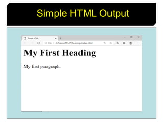 21
Simple HTML Output
 