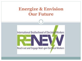 Energize & Envision
Our Future
 